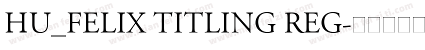 Hu_Felix Titling Reg字体转换